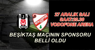 BEŞİKTAŞ MAÇININ SPONSORU BELLİ OLDU