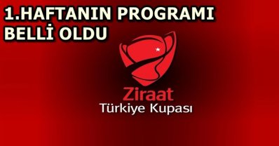 ZİRAAT TÜRKİYE KUPASINDA 1.HAFTA MAÇLARI BELLİ OLDU