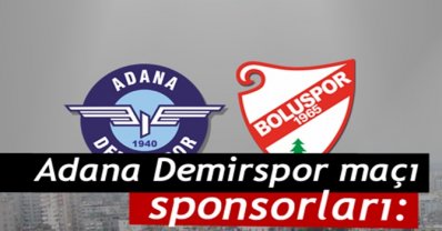 ADANA DEMİRSPOR MAÇININ SPONSORLARI BELLİ OLDU