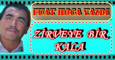 ZİRVEYE BİR KALA