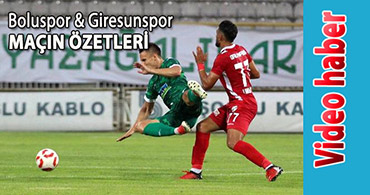 BOLUSPOR GİRESUNSPOR MAÇININ ÖZET GÖRÜNTÜLERİ