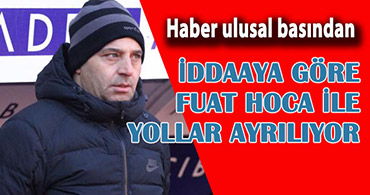 FUAT HOCA GİDİYOR MU? ULUSAL BASIN YAZDI