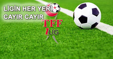 İŞTE TFF 1. LİGDE HAFTANIN GÖRÜNÜMÜ