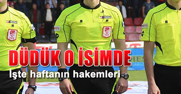 KRİTİK MAÇIN HAKEMİ BELLİ OLDU