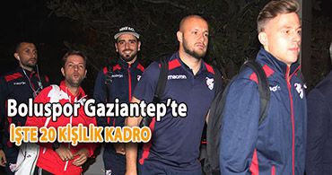 BOLUSPOR'UN 20 KİŞİLİK GAZİANTEPSPOR KADROSU