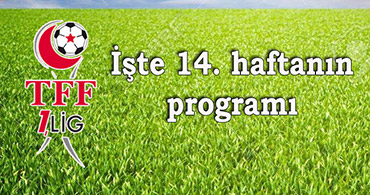 1. LİGDE NAKLEN YAYIN PROGRAMI VE HAFTANIN MAÇLARI