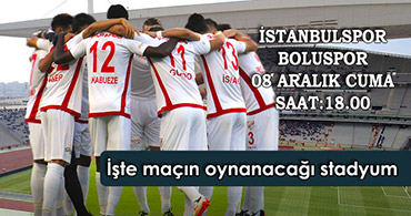 İSTANBULSPOR MAÇININ YERİ BELLİ OLDU