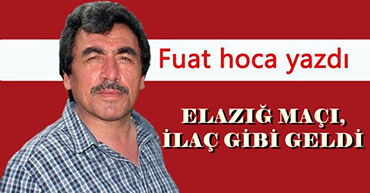 ELAZIĞ MAÇI, İLAÇ GİBİ GELDİ