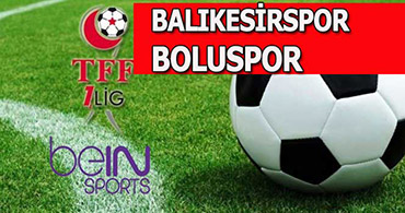 BALIKESİRSPOR MAÇI HANGİ KANALDAN YAYINLANACAK?