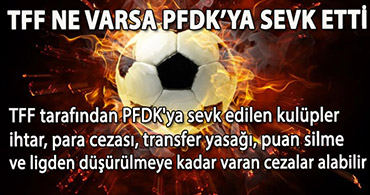 SON DAKİKA...23 KULÜP, 15 FUTBOLCU, 23 MENEJER..