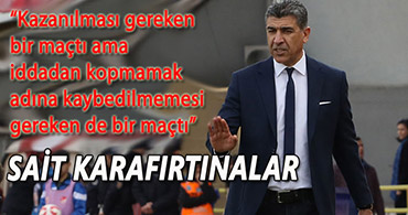 "VERİLMEYEN GOL İLE MAÇI KOPARABİLİRDİK"