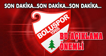 BOLUSPOR TARAFTARINA SON DAKİKA DUYURUSU