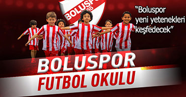 BOLUSPOR FUTBOL OKULU AÇILIYOR