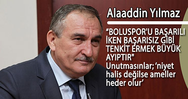 BAŞKAN YILMAZ'DAN ÇOK FENA BOLUSPOR AÇIKLAMASI