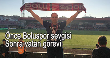 BOLUSPOR TRİBÜNÜNDEN ASKER OCAĞINA TRANSFER OLDU