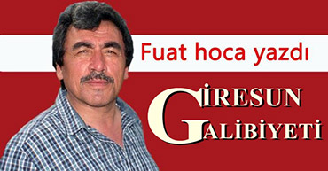 FUAT HOCA YAZDI; GİRESUN GALİBİYETİ