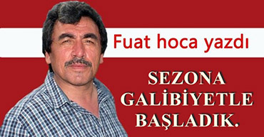 SEZONA GALİBİYETLE BAŞLADIK.