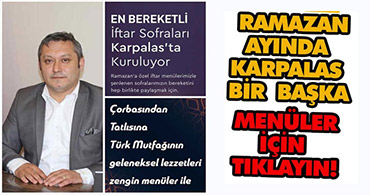 REKLAM.. KARPALAS RAMAZAN AYI İÇİN HAZIRLIKLARINI TAMAMLADI