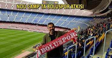 "İNŞAALLAH BİR GÜN BOLUSPOR İLE BARCELONA"