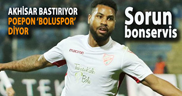 BOLUSPOR'DEN POEPON'A "BONSERVİSİNİ AL GEL"