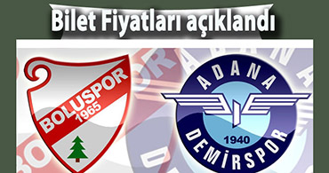 ADANA DEMİRSPOR MAÇININ BİLET FİYATLARI BELLİ OLDU