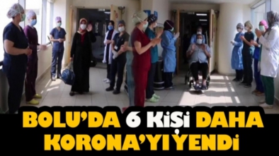 BOLU'DA 6 KİŞİ DAHA KORONA'YI YENDİ