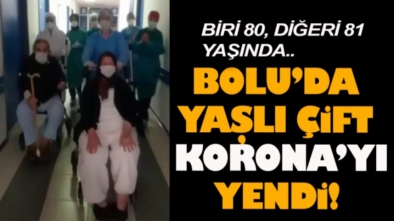 BOLU'DA YAŞLI ÇİFT KORONA'YI ALT ETMEYİ BAŞARDI