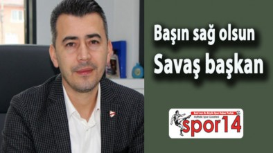 BAŞIN SAĞ OLSUN SAVAŞ BAŞKAN