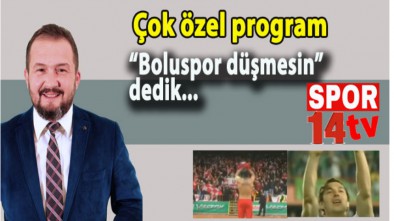 "BOLUSPOR DÜŞMESİN" BAŞLIKLI CANLI YAYINIMIZ