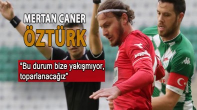 MERTAN CANER SAKATLIĞI VE TAKIMIN DURUMU İLE İLGİLİ KONUŞTU