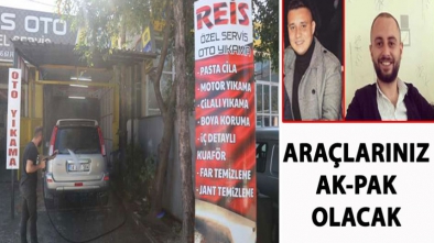 REİS OTO YIKAMAYLA ARAÇLARINIZ GÜVENDE