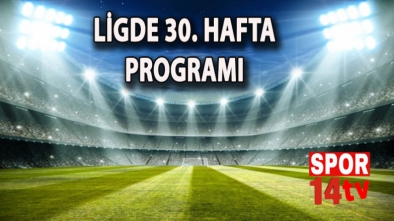 TFF 1. LİG’DE 30. HAFTA PROGRAMI