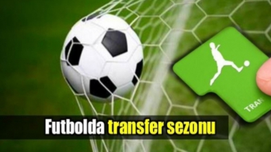 TRANSFER SEZONU BAŞLIYOR