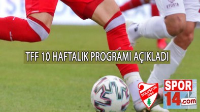 TFF 1. LİGDE TAM 10 HAFTALIK PROGRAM AÇIKLANDI