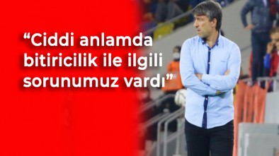 MAÇIN ARDINDAN REHA ERGİNER'İN AÇIKLAMALARI