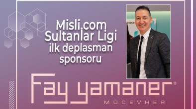 SULTANLARIN İLK DEPLASMAN SPONSORU FAY YAMANER A.Ş. OLDU