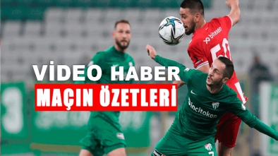 İŞTE BURSASPOR BOLUSPOR MAÇININ ÖZETLERİ