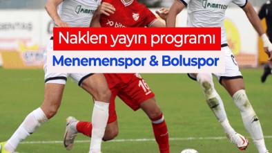 MENEMENSPOR MAÇININ YAYIN KANALLARI BELLİ OLDU