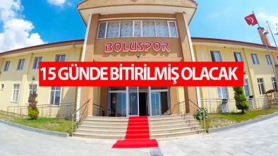 BOLUSPOR'UN TESİSLERİ ÇİÇEK GİBİ OLACAK