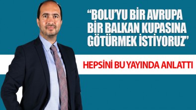 BOLUNUN SULTANLARINDA HEDEF BÜYÜDÜ