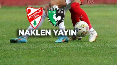 BOLUSPOR DENİZLİSPOR MAÇI HANGİ KANAL DA?