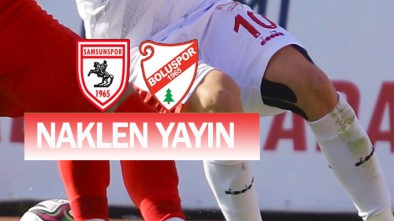 SAMSUNSPOR BOLUSPOR MAÇI HANGİ KANALLARDA?