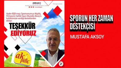 İŞ İNSANI "MUSTAFA AKSOY"DAN SULTANLARA DESTEK