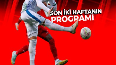 TFF 18 VE 19. HAFTA MAÇ PROGRAMINI AÇIKLADI