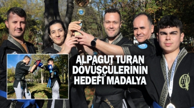 ALPAGUT TURAN DÖVÜŞÇÜLERİNİN HEDEFİ MADALYA