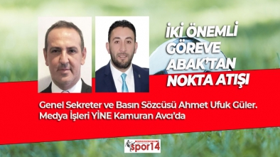 BASIN SÖZCÜSÜ GÜLER, MEDYA SORUMLUSU AVCI OLDU