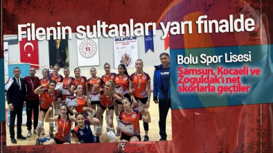 BOLU SPOR LİSESİNİN KIZLARI YARI FİNALLERE KALDI