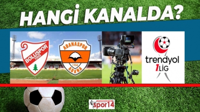 BOLUSPOR ADANASPOR MAÇI HANGİ KANALDA?