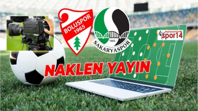 BOLUSPOR SAKARYASPOR MAÇI HANGİ KANALLARDA?