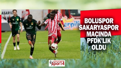 BOLUSPOR VE SAKARYASPOR PFDK'LIK OLDU